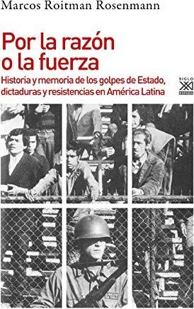 POR LA RAZÓN O LA FUERZA | 9788432319426 | ROITMAN ROSENMANN, MARCOS