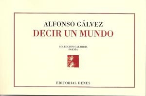 DECIR UN MUNDO | 9788416473397 | GÁLVEZ, ALFONSO