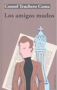 AMIGOS MUDOS, LOS | 9788494865961 | TRUCHERO COMA, CONSOL