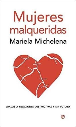 MUJERES MALQUERIDAS | 9788497346856 | MICHELENA PAGGIOLI, MARIELA