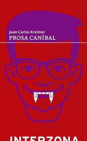 PROSA CANÍBAL | 9789873874857 | KREIMER, JUAN CARLOS