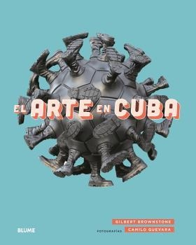 ARTE EN CUBA, EL | 9788417757243 | BROWNSTONE, GILBERT