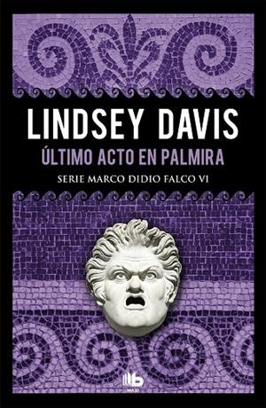 ÚLTIMO ACTO EN PALMIRA | 9788490708286 | DAVIS, LINDSEY