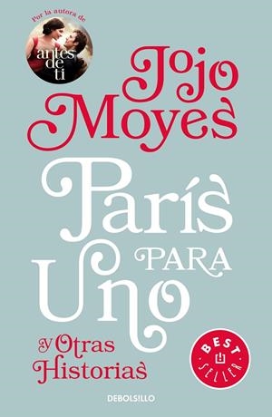 PARIS PARA UNO Y OTRAS HISTORIAS | 9788466343640 | MOYES, JOJO