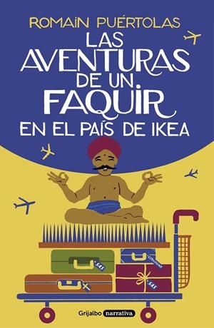 AVENTURAS DE UN FAQUIR EN EL PAIS DE IKEA, LAS | 9788425357329 | PUERTOLAS, ROMAIN