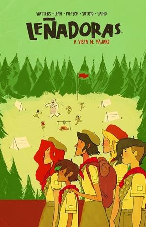 LEÑADORAS 04 : A VISTA DE PAJARO | 9788494785276 | STEVENSON, NOELLE / GRACE, ELLIS