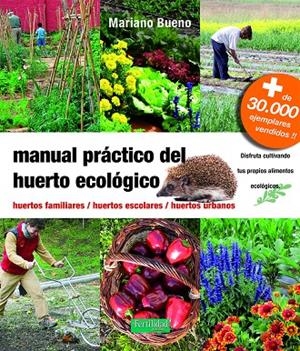 MANUAL PRACTICO DEL HUERTO ECOLOGICO (N.E. REVISADA) | 9788494826764 | BUENO, MARIANO