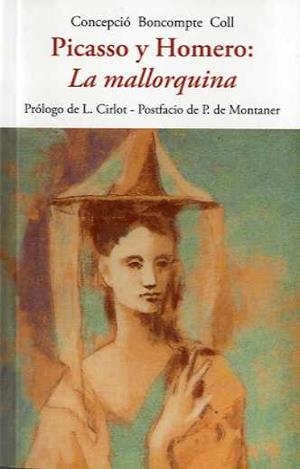 PICASSO Y HOMERO: LA MALLORQUINA | 9788494984747 | BONCOMPTE, CONCEPCIÓ