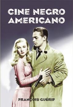 CINE NEGRO AMERICANO | 9788494996863 | GUÉRIF, FRANÇOIS