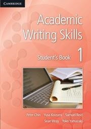 ACADEMIC WRITING SKILLS 1 STUDENT'S BOOK | 9781107636224 | CHIN, PETER / KOIZUMI, YUSA / REID, SAMUEL / WRAY, SEAN / YAMAZAKI, YOKO