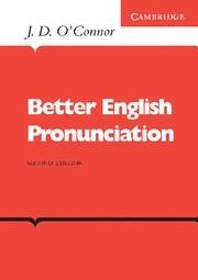 BETTER ENGLISH PRONUNCIATION 2ND EDITION | 9780521231527 | O'CONNOR, J. D.