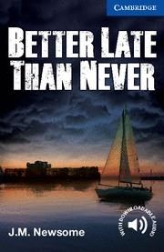 BETTER LATE THAN NEVER | 9781107671492 | NEWSOME, J. M.