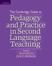 CAMBRIDGE GUIDE TO PEDAGOGY AND PRACTICE IN SECOND LANGUAGE TEACHING, THE | 9781107602007 | BURNS, ANNE / RICHARDS, JACK C.