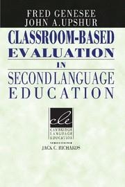 CLASSROOM-BASED EVALUATION IN SECOND LANGUAGE EDUCATION | 9780521566810 | GENESEE, FRED / UPSHUR, JOHN A.