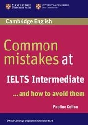 COMMON MISTAKES AT IELTS INTERMEDIATE | 9780521692465 | CULLEN, PAULINE
