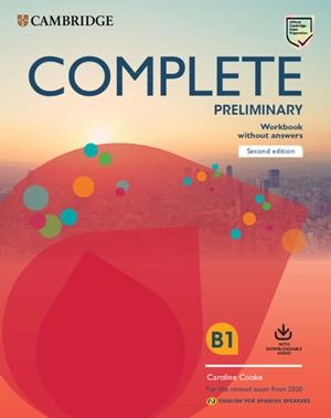 COMPLETE PRELIMINARY SECOND EDITION ENGLISH FOR SPANISH SPEAKERS. WORKBOOK WITHOUT ANSWERS WITH DOWNLOADABLE AUDIO | 9788490369753 | COOKE, CAROLINE.