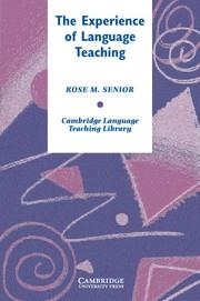 EXPERIENCE OF LANGUAGE TEACHING, THE | 9780521612319 | SENIOR, ROSE