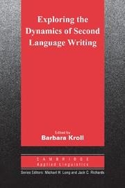 EXPLORING THE DYNAMICS OF SECOND LANGUAGE WRITING | 9780521529839 | KROLL, BARBARA