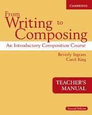 FROM WRITING TO COMPOSING TEACHER'S MANUAL 2ND EDITION | 9780521671361 | INGRAM, BEVERLY / KING, CAROL