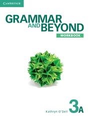 GRAMMAR AND BEYOND LEVEL 3 WORKBOOK A | 9781107601987 | O'DELL, KATHRYN