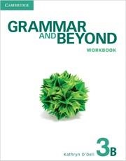 GRAMMAR AND BEYOND LEVEL 3 WORKBOOK B | 9781107601994 | O'DELL, KATHRYN