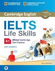 IELTS LIFE SKILLS OFFICIAL CAMBRIDGE TEST PRACTICE A1 STUDENT'S BOOK WITH ANSWERS AND AUDIO | 9781316507124 | MATTHEWS, MARY