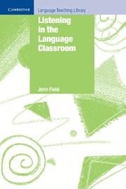 LISTENING IN THE LANGUAGE CLASSROOM | 9780521685702 | FIELD, JOHN