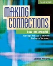 MAKING CONNECTIONS LOW INTERMEDIATE STUDENT'S BOOK | 9780521152167 | WILLIAMS, JESSICA / MACKEY, DAPHNE