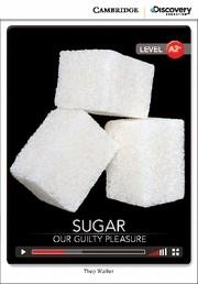 SUGAR : OUR GUILTY PLEASURE | 9781107681460 | WALKER, THEO