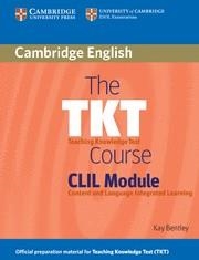 TKT COURSE CLIL MODULE, THE | 9780521157339 | BENTLEY, KAY