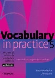 VOCABULARY IN PRACTICE 5 | 9780521601252 | DRISCOLL, LIZ / PYE, GLENNIS