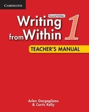 WRITING FROM WITHIN LEVEL 1 TEACHER'S MANUAL 2ND EDITION | 9780521188319 | GARGAGLIANO, ARLEN / KELLY, CURTIS