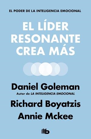 LIDER RESONANTE CREA MAS, EL | 9788490708354 | GOLEMAN, DANIEL / BOYATZIS, RICHARD / MCKEE, ANNIE