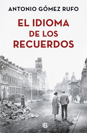 IDIOMA DE LOS RECUERDOS, EL | 9788466663502 | GOMEZ RUFO, ANTONIO