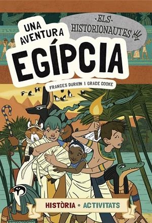 HISTORIONAUTES, ELS. UNA AVENTURA EGÍPCIA | 9788424663742 | DURKIN, FRANCES / COOKE, GRACE