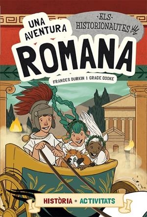HISTORIONAUTES, ELS. UNA AVENTURA ROMANA | 9788424663766 | DURKIN, FRANCES / COOKE, GRACE