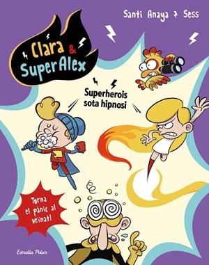CLARA & SUPERÀLEX 05. SUPERHEROIS SOTA HIPNOSI | 9788491377139 | ANAYA, SANTI / BOUDEBESSE, SESS