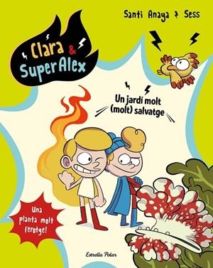 CLARA & SUPERÀLEX 06. UN JARDÍ MOLT (MOLT) SALVATGE | 9788491377146 | ANAYA, SANTI / BOUDEBESSE, SESS