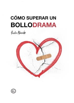 CÓMO SUPERAR UN BOLLODRAMA | 9788417319588 | ALCAIDE, PAULA