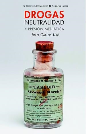 DROGAS, NEUTRALIDAD Y PRESIÓN MEDIÁTICA | 9788494939556 | USO, JUAN CARLOS