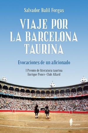 VIAJE POR LA BARCELONA TAURINA | 9788494976032 | BALIL FORGAS, SALVADOR