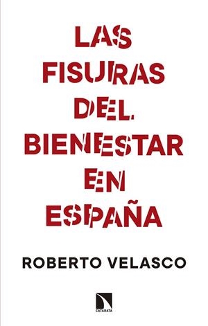 FISURAS DEL BIENESTAR EN ESPAÑA, LAS | 9788490976791 | VELASCO BARROETABEÑA, ROBERTO