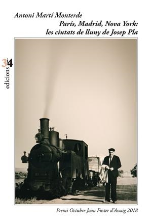 PARÍS, MADRID, NOVA YORK : LES CIUTATS DE LLUNY DE JOSEP PLA | 9788417469085 | MARTI MONTERDE, ANTONI