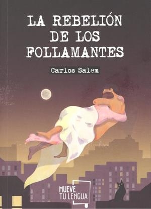 REBELION DE LOS FOLLAMANTES, LA | 9788494673924 | SALEM, CARLOS