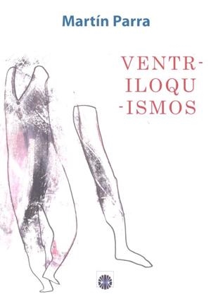VENTRILOQUISMOS | 9788494768118 | MARTÍN PARRA, GONZALO