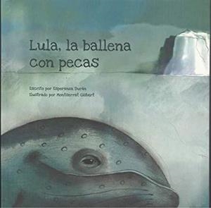 LULA, LA BALLENA CON PECAS | 9788480184458 | DURÁN, ESPERANZA / GISBERT, MONSERRAT