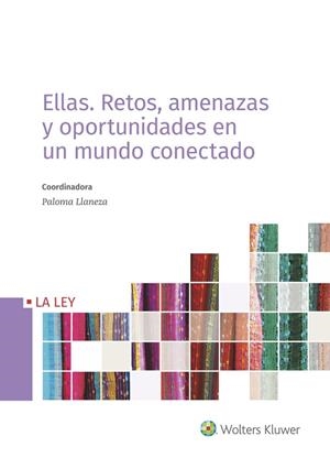 ELLAS. RETOS, AMENAZAS Y OPORTUNIDADES EN UN MUNDO CONECTADO | 9788490207796 | LLANEZA, PALOMA