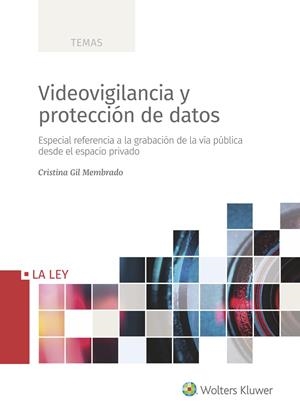 VIDEOVIGILANCIA Y PROTECCIÓN DE DATOS | 9788490207819 | GIL MEMBRADO, CRISTINA