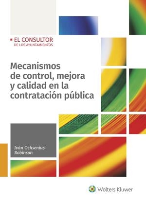 MECANISMOS DE CONTROL, MEJORA Y CALIDAD EN LA CONTRATACIÓN PÚBLICA | 9788470524851 | OCHSENIUS ROBINSON, IVAN
