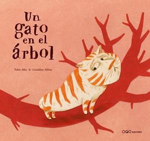 GATO EN EL ÁRBOL, UN | 9788498716122 | ALBO, PABLO / ALIBEU, GERALDINE